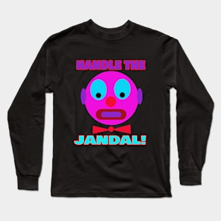 HANDLE THE JANDAL Long Sleeve T-Shirt